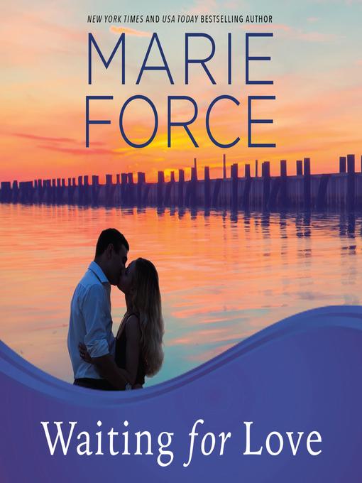 Title details for Waiting for Love by Marie Force - Available
